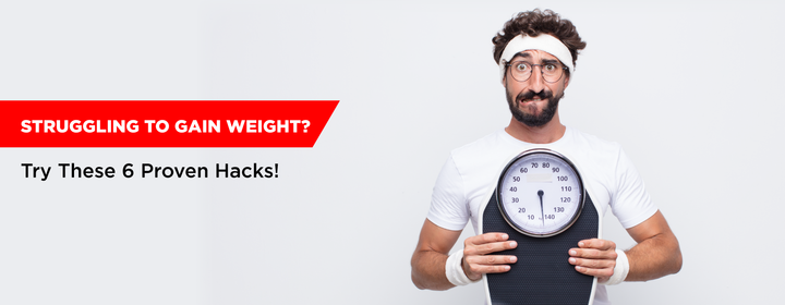 Struggling to Gain Weight? Try These 6 Proven Hacks!