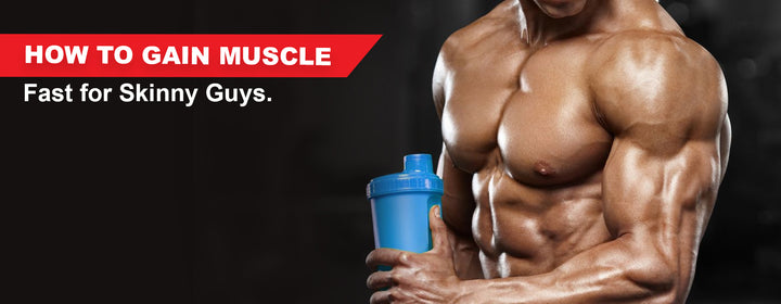 Quick Tips on How to Gain Muscle Fast For Skinny Guys