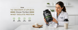 How to Choose the Best Whey Protein Isolate: A Nutrition Expert's Guide