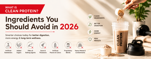 What is Clean Protein? Ingredients You Should Avoid in 2026.