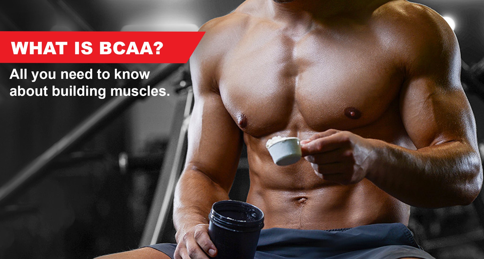 Achieve Your Muscle-Building Goals with BCAAs: A Complete Review